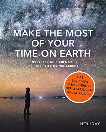 HOLIDAY Reisebuch: Make the Most of Your Time on Earth: Unvergessliche Abenteuer für die Reise deines Lebens HOLIDAY Reisebuch: Make the Most of Your Time on Earth: Unvergessliche Abenteuer für die Reise deines Lebens