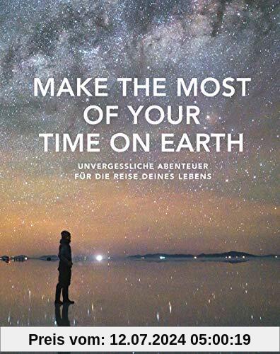 HOLIDAY Reisebuch: Make the Most of Your Time on Earth: Unvergessliche Abenteuer für die Reise deines Lebens