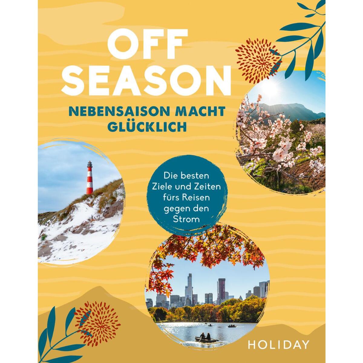 HOLIDAY Reisebuch: OFF SEASON HOLIDAY Reisebuch: OFF SEASON von Travel House Media GmbH