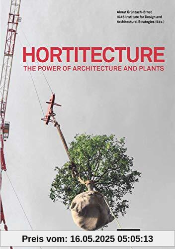 HORTITECTURE: The Power of Architecture and Plants