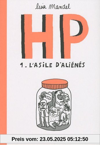 HP, Tome 1 : L'asile d'aliénés : De 1968 à 1973 souvenirs d'infirmiers