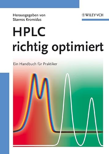 HPLC richtig optimiert: Ein Handbuch für Praktiker von Wiley-VCH