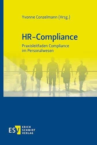 HR-Compliance: Praxisleitfaden Compliance im Personalwesen von Schmidt, Erich Verlag
