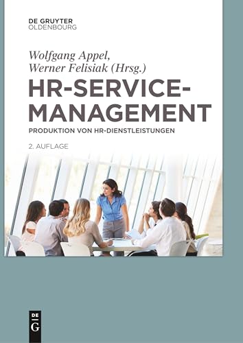 HR-Servicemanagement: Produktion von HR-Dienstleistungen von de Gruyter Oldenbourg