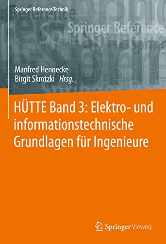 HÜTTE Band 3: Elektro- und informationstechnische Grundlagen für Ingenieure (Springer Reference Technik) von Springer Vieweg