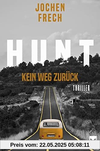 HUNT - KEIN WEG ZURÜCK: Thriller HUNT - KEIN WEG ZURÜCK: Thriller