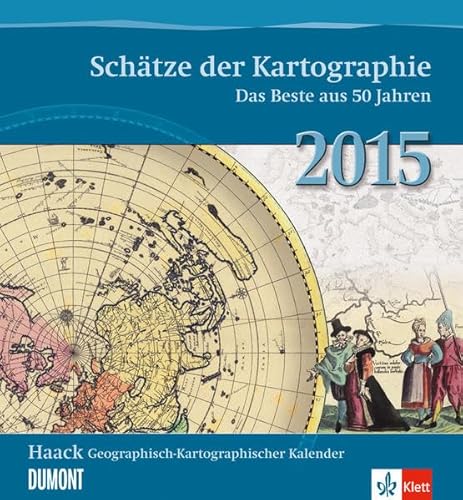 Haack Geographisch-Kartographischer Kalender 2015: Schätz der Kartographie Haack Geographisch-Kartographischer Kalender 2015: Schätz der Kartographie von DuMont Kalenderverlag