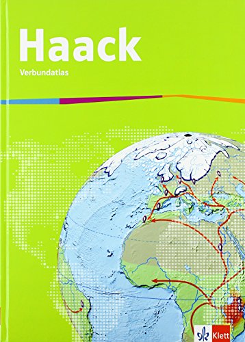 Haack Verbundatlas. Allgemeine Ausgabe Sekundarstufe I: Atlas Klasse 5-10 von Klett Ernst /Schulbuch