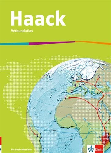 Haack Verbundatlas. Ausgabe Nordrhein-Westfalen Sekundarstufe I: Atlas Klasse 5-10
