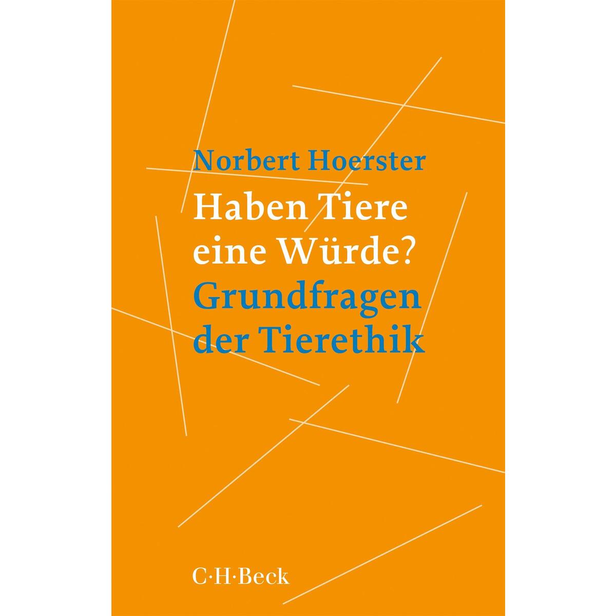 Haben Tiere eine Würde? von C.H. Beck