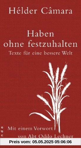 Haben ohne festzuhalten: Texte für eine bessere Welt