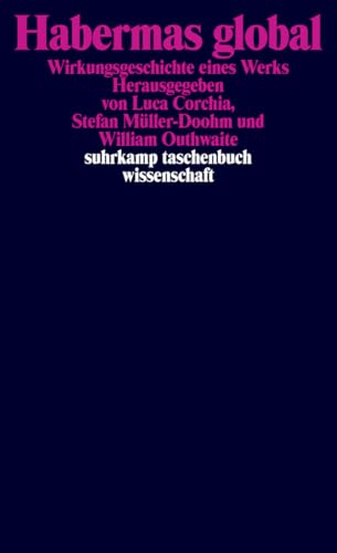 Habermas global: Wirkungsgeschichte eines Werks (suhrkamp taschenbuch wissenschaft) von Suhrkamp Verlag AG