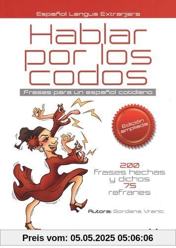 Hablar por los codos: Frases para un español cotidiano - edición 2016. Buch Hablar por los codos: Frases para un español cotidiano - edición 2016. Buch