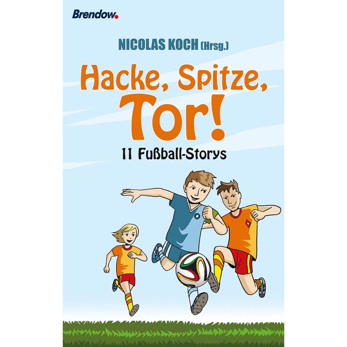 Hacke, Spitze, Tor! von Brendow Verlag