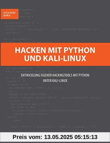 Hacken mit Python und Kali-Linux: Entwicklung eigener Hackingtools mit Python unter Kali-Linux Hacken mit Python und Kali-Linux: Entwicklung eigener Hackingtools mit Python unter Kali-Linux
