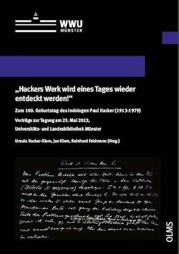 "Hackers Werk wird eines Tages wieder entdeckt werden!": Zum 100. Geburtstag des Indologen Paul Hacker (1913-1979). Vorträge zur Tagung am 25. Mai ... Reihe I: Universitäts- und Landesbibliothek) von Georg Olms Verlag