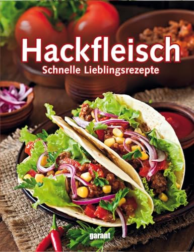 Hackfleisch: schnelle Lieblingsrezepte Hackfleisch: schnelle Lieblingsrezepte
