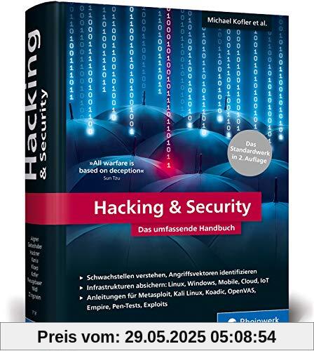 Hacking & Security: Das umfassende Handbuch für mehr IT-Sicherheit. Die 2. Auflage des Security-Standardwerks Hacking & Security: Das umfassende Handbuch für mehr IT-Sicherheit. Die 2. Auflage des Security-Standardwerks