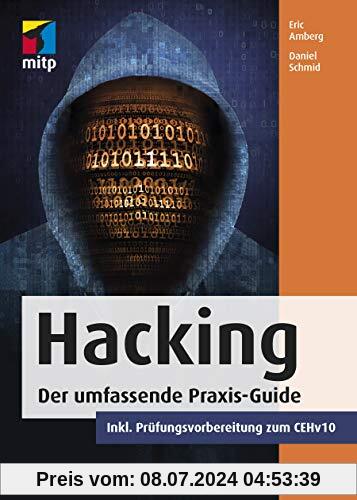 Hacking: Der umfassende Praxis-Guide. Inkl. Prüfungsvorbereitung zum CEHv10: Der umfassende Praxis-Guide. Inkl. Prfungsvorbereitung zum CEHv10 (mitp Professional)