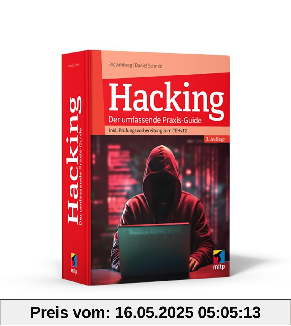 Hacking: Der umfassende Praxis-Guide. Inkl. Prüfungsvorbereitung zum CEHv12, 3., aktualisierte Auflage 2024 (mitp Professional)