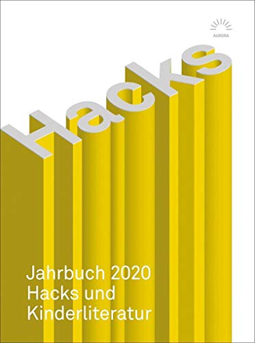 Hacks Jahrbuch 2020: Hacks und Kinderliteratur (Aurora Verlag) von Eulenspiegel
