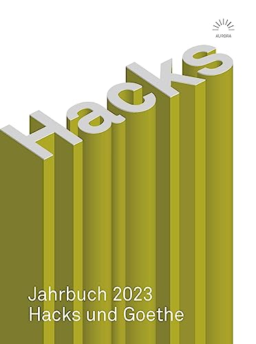 Hacks Jahrbuch 2023: Hacks und Goethe (aurora verlag)