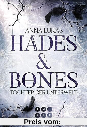 Hades & Bones: Tochter der Unterwelt: Enemies to Lovers Romance trifft auf griechische Mythologie in modernem Urban Fantasy Setting
