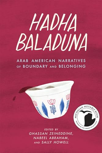 Hadha Baladuna: Arab American Narratives of Boundary and Belonging (Made in Michigan Writers) von Wayne State University Press