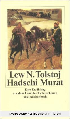 Hadschi Murat: Eine Erzählung aus dem Land der Tschetschenen (insel taschenbuch)