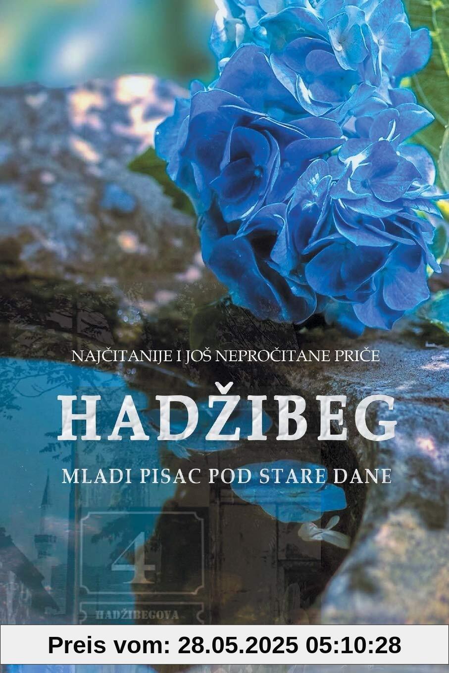 Hadzibeg 4: Najcitanije i jos neprocitane price mladog pisca pod stare dane