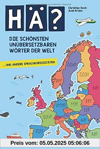 Hä? Die schönsten unübersetzbaren Wörter der Welt: ... und andere Sprachkuriositäten Hä? Die schönsten unübersetzbaren Wörter der Welt: ... und andere Sprachkuriositäten