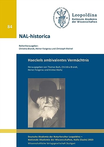 Haeckels ambivalentes Vermächtnis (Nova Acta Leopoldina) von Wissenschaftliche Verlagsgesellschaft