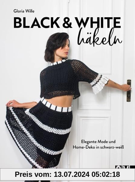 Häkel-Buch – Black & White häkeln: 16 stylische Häkelanleitungen für elegante Mode, Accessoires und Wohndeko in Schwarz-Weiß