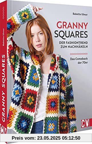 Häkel-Buch – Granny-Squares: Der Fashion-Trend zum Häkeln. Häkelanleitungen für Decken und Kissen, Ponchos, Taschen, Tops und mehr im trendigen 70er Style. Häkel-Buch – Granny-Squares: Der Fashion-Trend zum Häkeln. Häkelanleitungen für Decken und Kissen, Ponchos, Taschen, Tops und mehr im trendigen 70er Style.