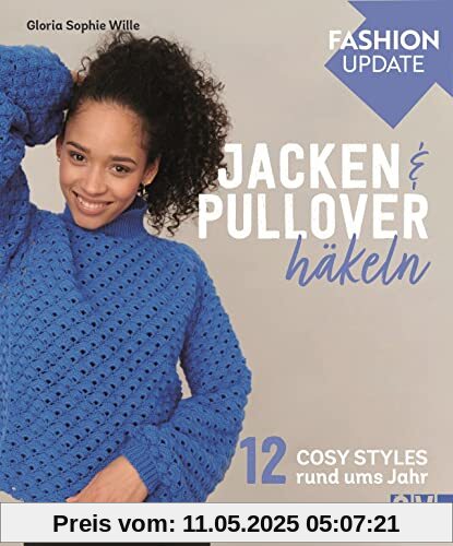 Häkelmode: Christophorus Fashion Update: Jacken & Pullover häkeln. 12 Cosy Styles rund ums Jahr. Grundlagenteil und detaillierte Anleitungen. Für Anfänger und Fortgeschrittene.