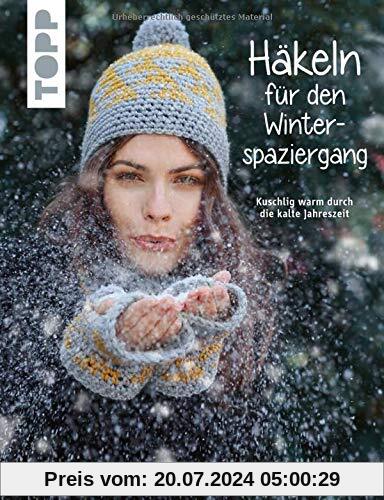 Häkeln für den Winterspaziergang (kreativ.kompakt.): Kuschlig warm durch die kalte Jaheszeit