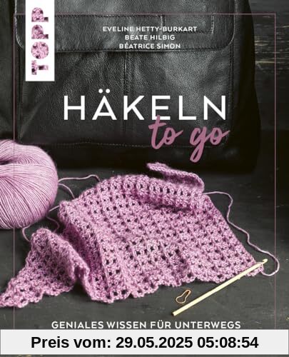 Häkeln to go: Geniales Wissen für unterwegs