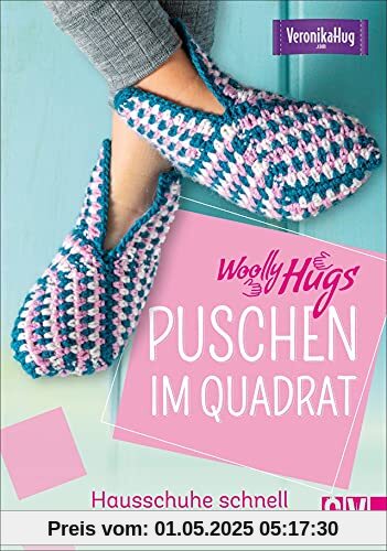 Häkeln: Woolly Hugs Puschen im Quadrat. Hausschuhe schnell und easy häkeln. Mit detaillierten Anleitungen zum einfachen Nachmachen. Bequeme Designs von Veronika Hug.