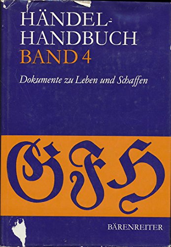 Händel-Handbuch: Dokumente zu Leben und Schaffen: BD 4 Händel-Handbuch: Dokumente zu Leben und Schaffen: BD 4 von Bärenreiter