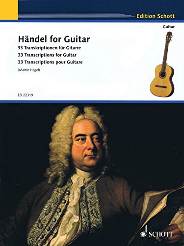 Händel for Guitar: 33 Transkriptionen für Gitarre. Gitarre. (Schott Guitar Classics)