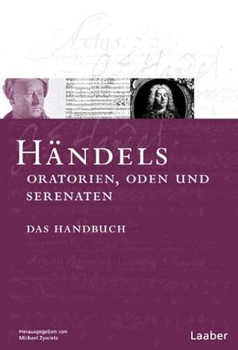 Händels Oratorien, Oden und Serenaten: Das Handbuch