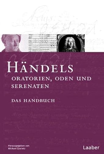 Händels Oratorien, Oden und Serenaten: Das Handbuch