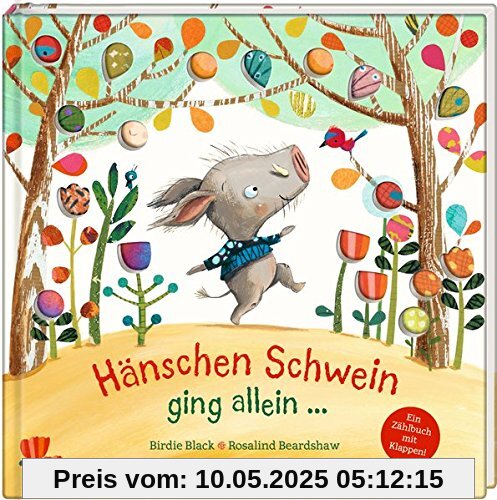 Hänschen Schwein ging allein ...: Ein Zählbuch mit Klappen