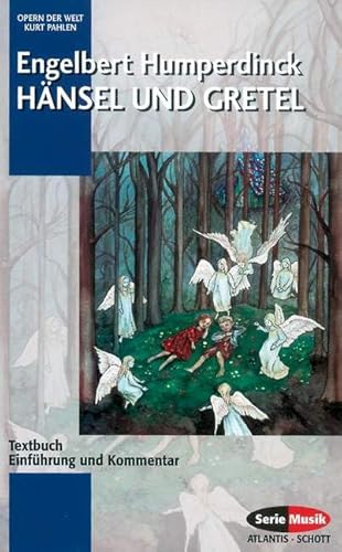 Hänsel und Gretel: Einführung und Kommentar. Textbuch/Libretto. (Opern der Welt) von Schott