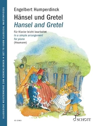 Hänsel und Gretel: Märchenoper in 3 Bildern leicht bearbeitet. Klavier. (Get to Know Classical Masterpieces) von SCHOTT MUSIC GmbH & Co KG, Mainz
