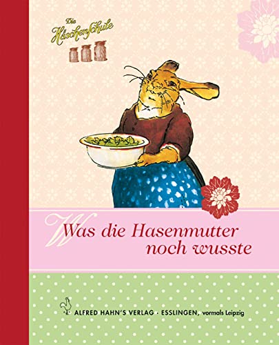 Häschenschule - Was die Hasenmutter noch wusste (Die Häschenschule) von Esslinger Verlag