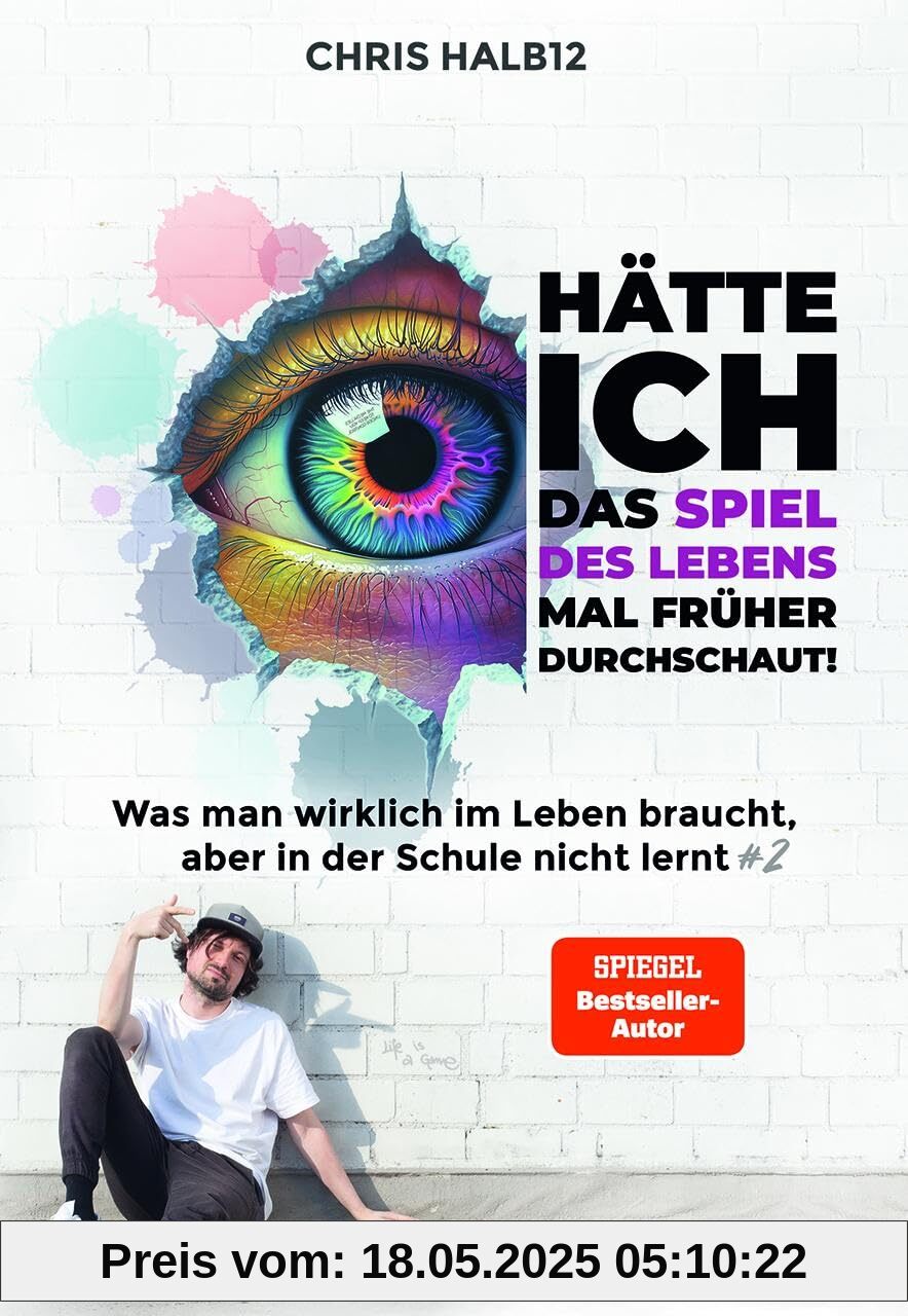 Hätte ich das Spiel des Lebens mal früher durchschaut!: Was man wirklich im Leben braucht, aber in der Schule nicht lernt #2