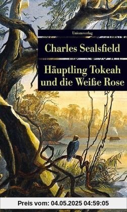 Häuptling Tokeah und die Weisse Rose