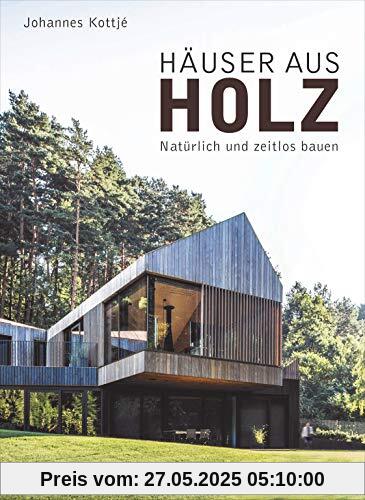 Häuser aus Holz: Natürlich und zeitlos bauen