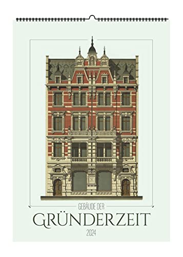 Häuser der Gründerzeit. Wandkalender 2024: Entwürfe für Wohn und Geschäftshäuser von Hermann Bethke von Favoritenpresse GmbH